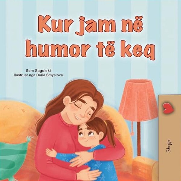 When I Am Gloomy (Albanian Children's Book)-..