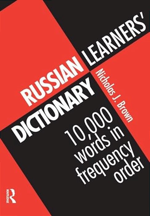 Russian Learners' Dictionary: 10,000 Russian Words In Frequency Order-..