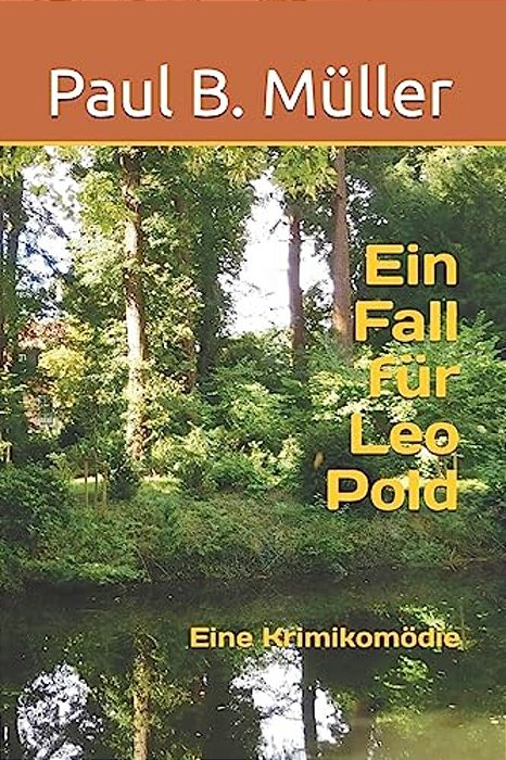 Ein Fall Für Leo Pold: Eine Krimikomödie-..