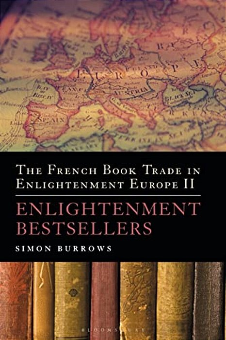 The French Book Trade In Enlightenment Europe II: Enlightenment Bestsellers-..