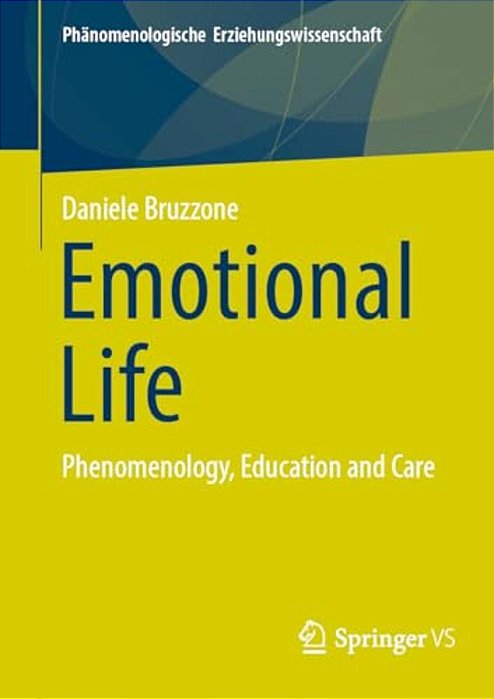 Emotional Life: Phenomenology, Education And Care-..