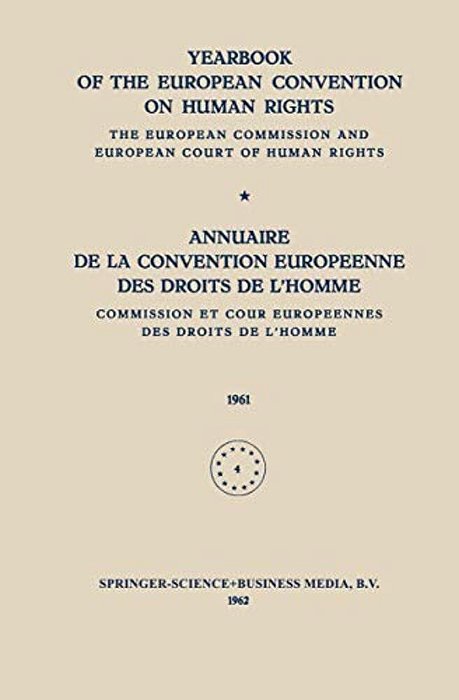 Yearbook Of The European Convention On Human Rights/Annuaire De La Convention Europeenne Des Droits De L'Homme: The European Commission And European-..