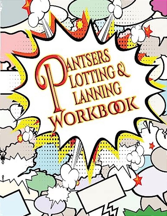 Pantsers Plotting & Planning Workbook 43-..