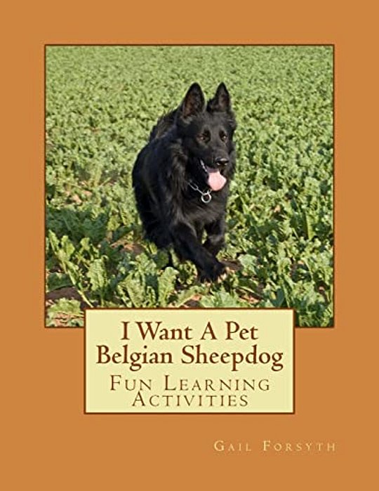 I Want A Pet Belgian Sheepdog: Fun Learning Activities-..