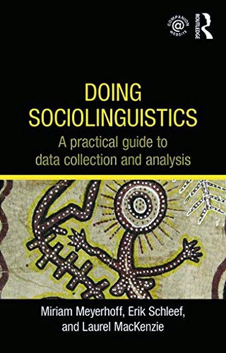 Doing Sociolinguistics: A Practical Guide To Data Collection And Analysis-..
