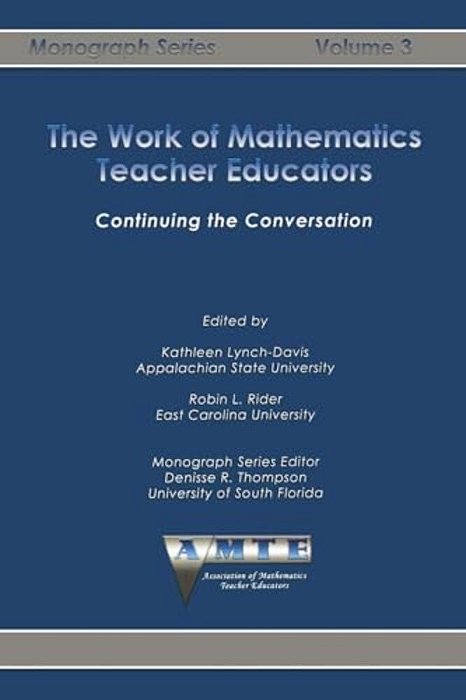 Work Of Mathematics Teacher Educators: Continuing The Conversation-..