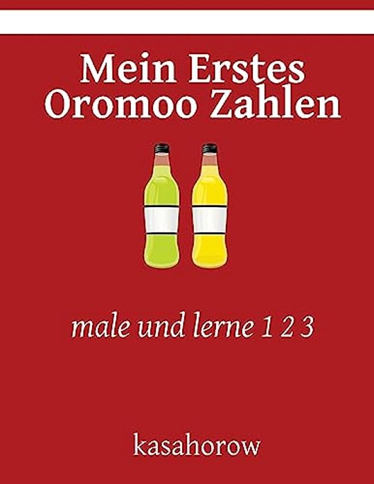 Mein Erstes Oromoo Zahlen: Male Und Lerne 1 2 3-..
