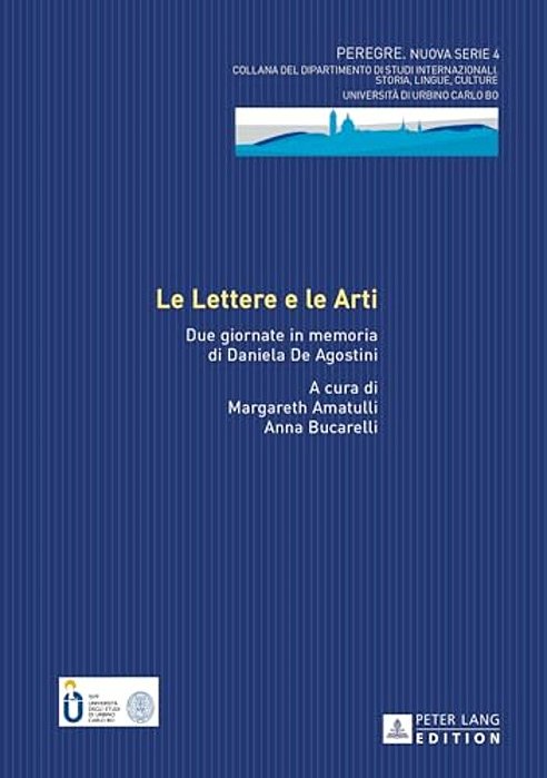 Le Lettere E Le Arti: Due Giornate In Memoria Di Daniela De Agostini-..