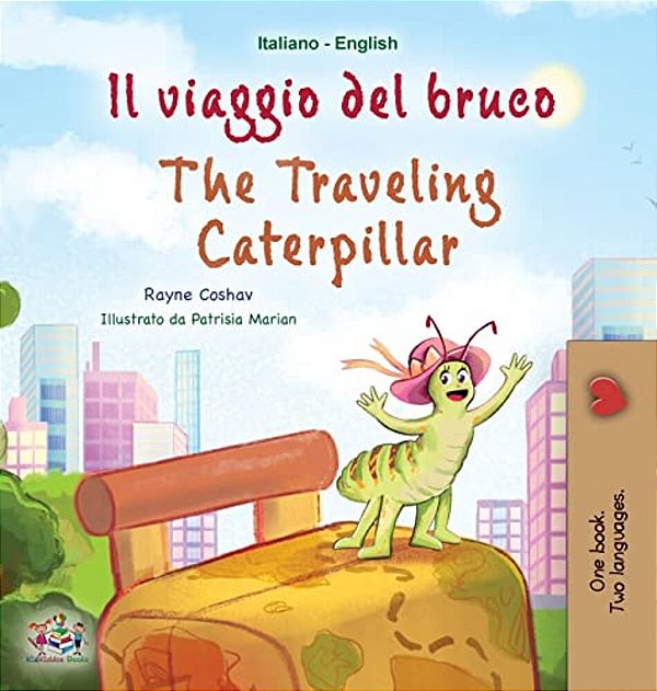 The Traveling Caterpillar (Italian English Bilingual Book For Kids)-..