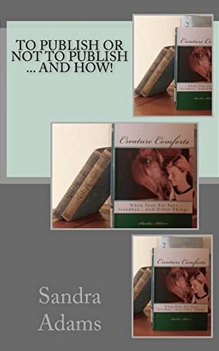 To Publish Or Not To Publish... And How-..