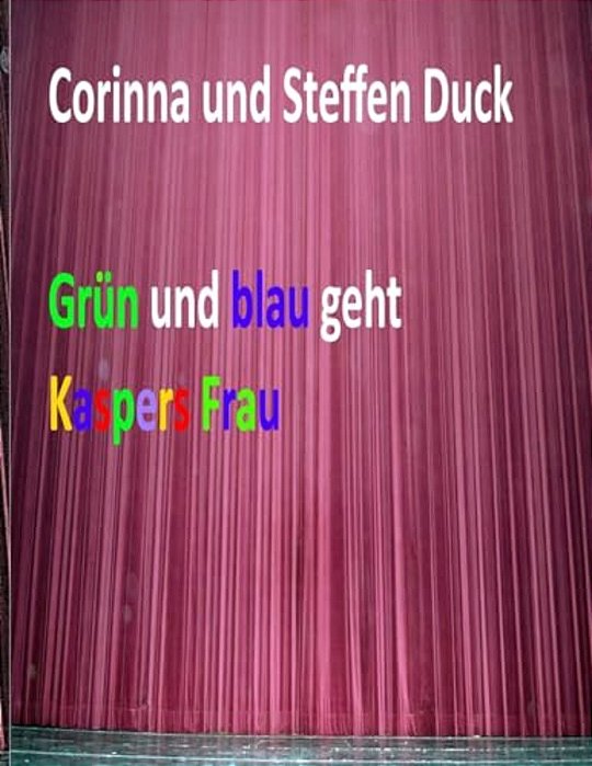 Gruen Und Blau Geht Kaspers Frau-..