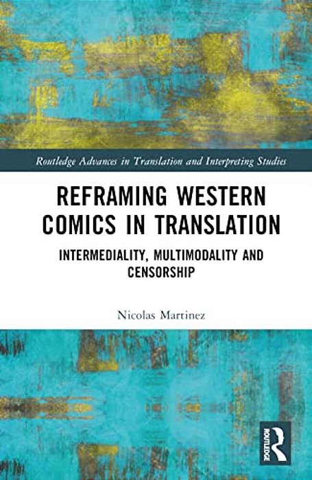 Reframing Western Comics In Translation: Intermediality, Multimodality And Censorship-..