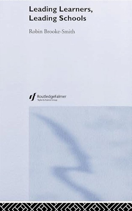 Leading Learners, Leading Schools-..