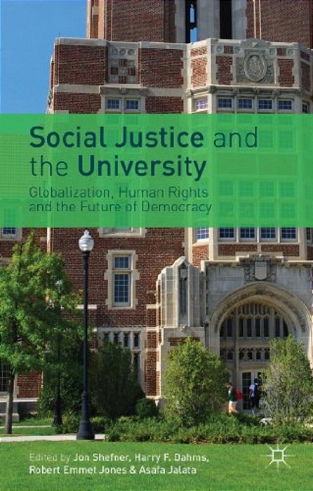 Social Justice And The University: Globalization, Human Rights And The Future Of Democracy-..