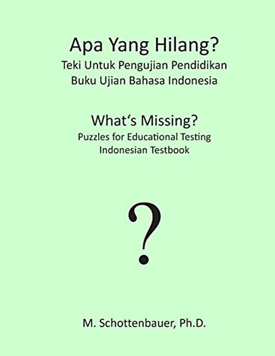 Apa Yang Hilang? Teki Untuk Pengujian Pendidikan: Buku Ujian Bahasa Indonesia-..