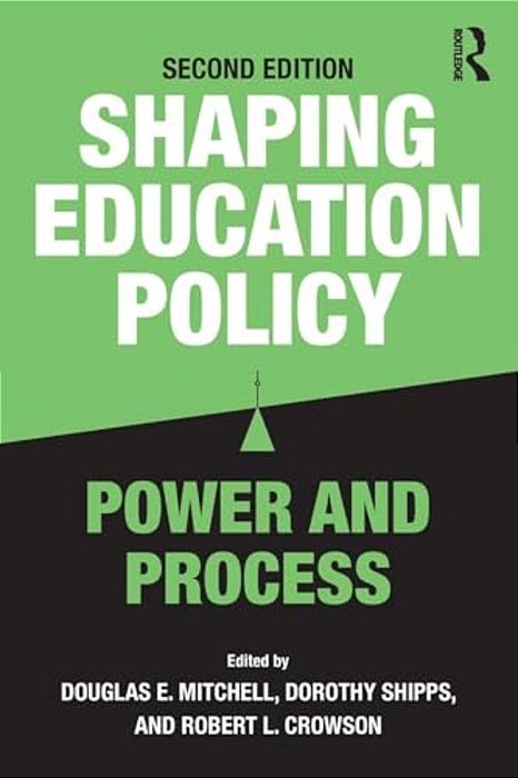 Shaping Education Policy: Power And Process-..