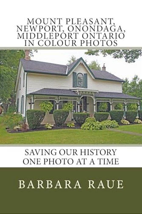 Mount Pleasant, Newport, Onondaga, Middleport Ontario In Colour Photos: Saving Our History One Photo At A Time-..
