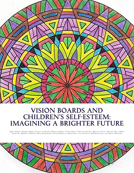 Vision Boards And Children's Self-Esteem: Imagining A Brighter Future-..