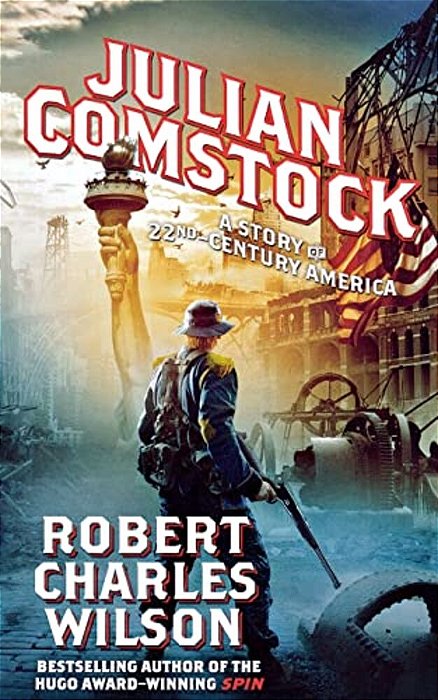 Julian Comstock: A Story Of 22Nd-Century America-..