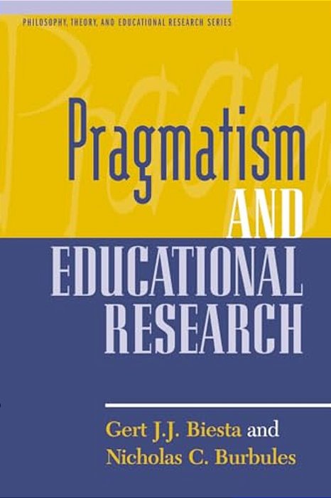 Pragmatism And Educational Research-..