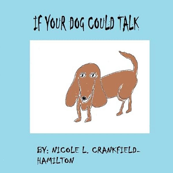 If Your Dog Could Talk-..