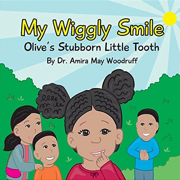 My Wiggly Smile: Olive's Stubborn Little Tooth-..