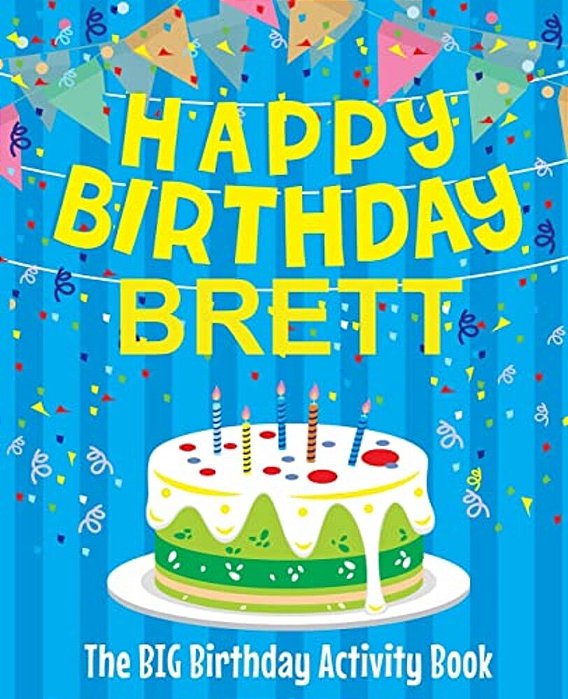 Happy Birthday Brett - The Big Birthday Activity Book: (Personalized Children's Activity Book)-..