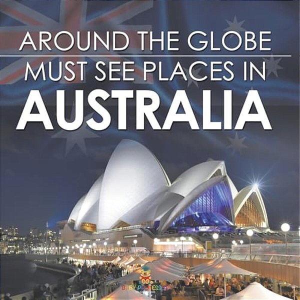 Around The Globe - Must See Places In Australia-..