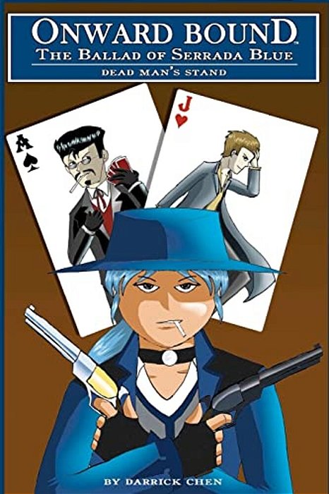 Onward Bound- The Ballad Of Serrada Blue: Dead Man's Stand-..