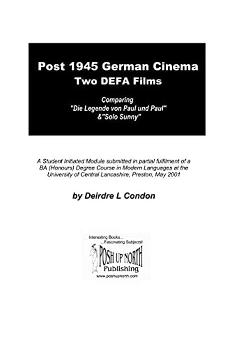 Post 1945 German Cinema - Two Defa Films: Comparing "Die Legende Von Paul Und Paula" & "Solo Sunny"-..