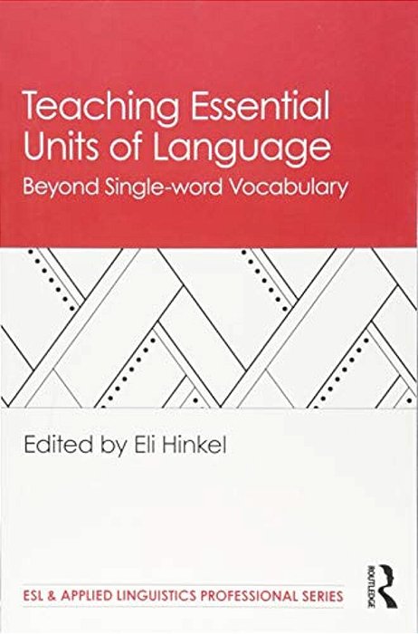 Teaching Essential Units Of Language: Beyond Single-Word Vocabulary-..