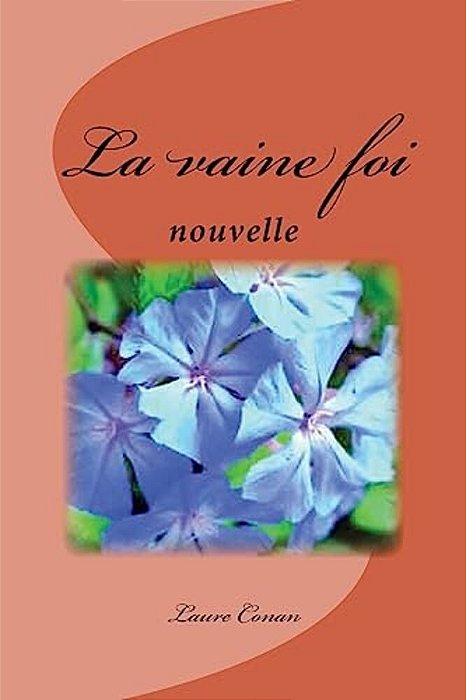 La Vaine Foi: Nouvelle-..