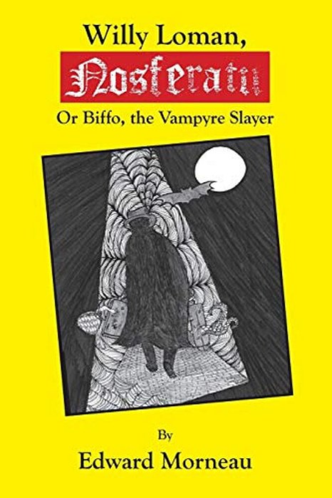 Willy Loman, Nosferatu: Biffo, The Vampyre Slayer-..