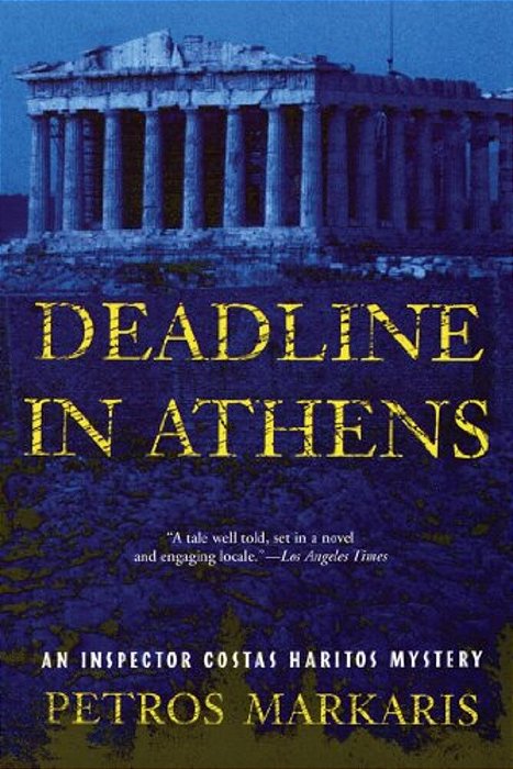 Deadline In Athens: An Inspector Costas Haritos Mystery-..