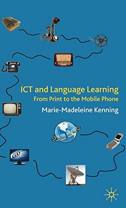 Ict And Language Learning: From Print To The Mobile Phone-..