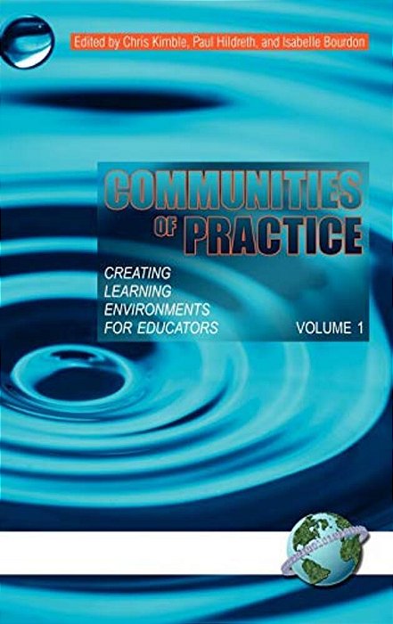 Communities Of Practice Vol 1: Creating Learning Environments For Educators-..