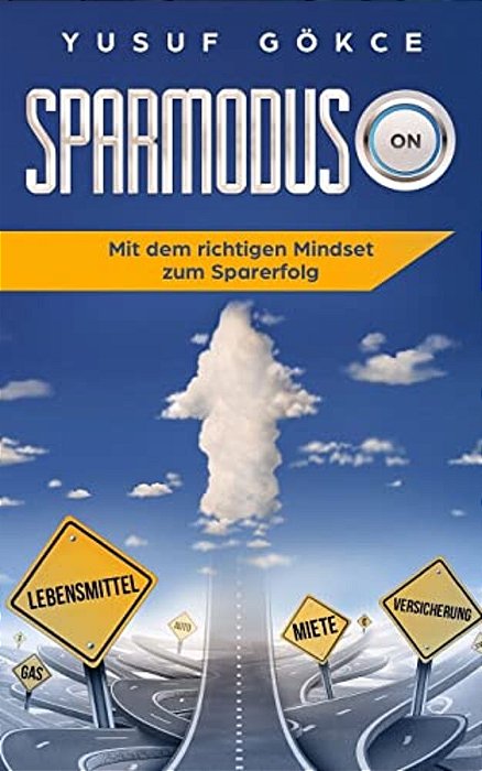 Sparmodus On: Mit Dem Richtigen Mindset Zum Sparerfolg-..