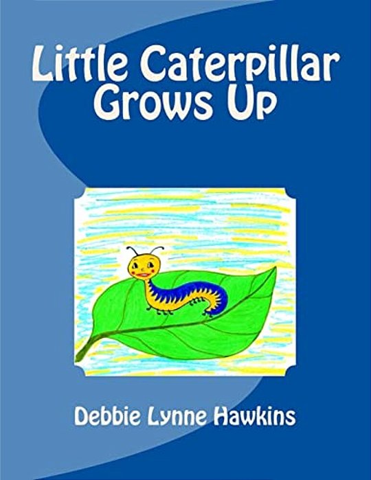 Little Caterpillar Grows Up-..