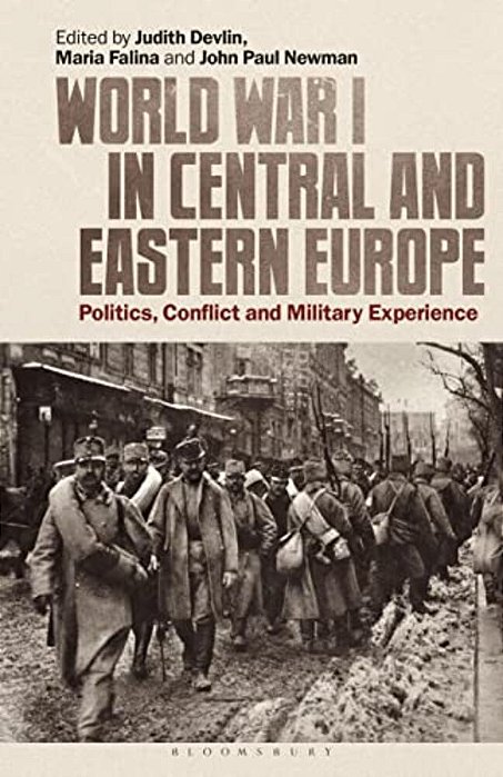 World War I In Central And Eastern Europe: Politics, Conflict And Military Experience-..