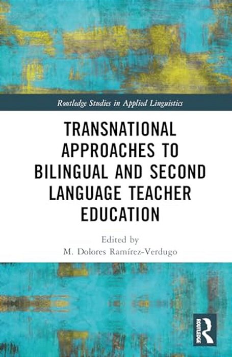 Transnational Approaches To Bilingual And Second Language Teacher Education-..