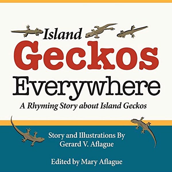 Island Geckos Everywhere: A Rhyming Story About Island Geckos-..
