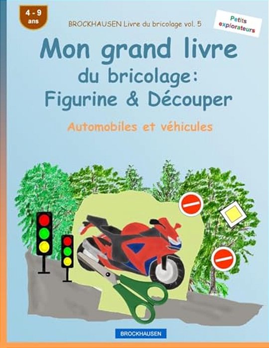 Brockhausen Livre Du Bricolage Vol. 5 - Mon Grand Livre Du Bricolage: Figurine & Découper: Automobiles Et Véhicules-..