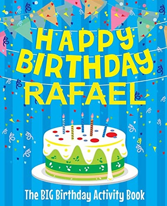 Happy Birthday Rafael - The Big Birthday Activity Book: (Personalized Children's Activity Book)-..