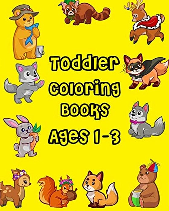 Toddler Coloring Books Ages 1-3: Giant Coloring Books For Toddlers, Fun Animals To Color For Early Childhood Learning (100 Pages)-..