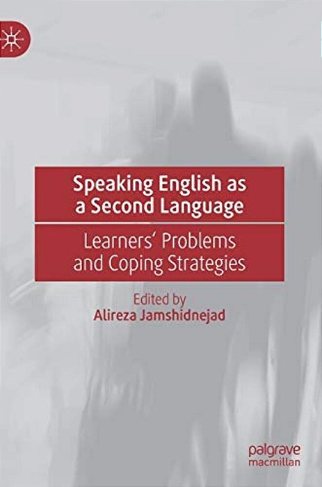 Speaking English As A Second Language: Learners' Problems And Coping Strategies-..