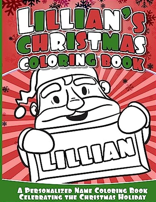 Lillian's Christmas Coloring Book: A Personalized Name Coloring Book Celebrating The Christmas Holiday-..