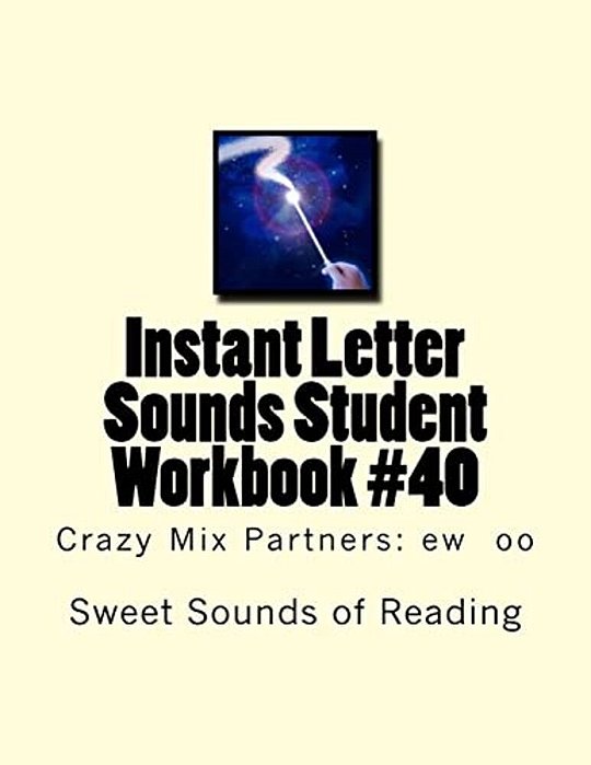 Instant Letter Sounds Student Workbook #40: Crazy MIX Partners: Ew Oo-..