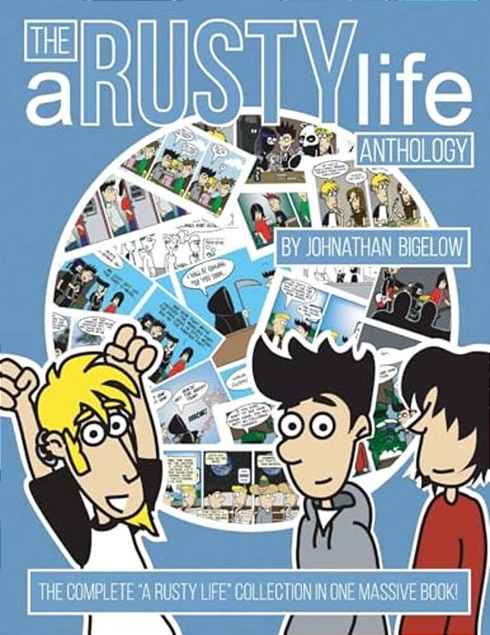The A Rusty Life Anthology: The Formitive Years-..