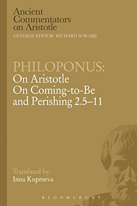 Philoponus: On Aristotle On Coming To Be And Perishing 2.5-11-..