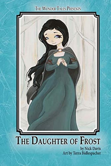 The Daughter Of Frost: The Wonder Tales-..